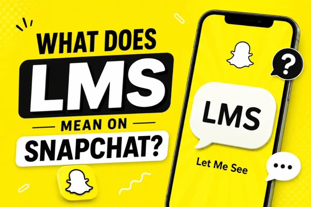 What Does LMS Mean on Snapchat
